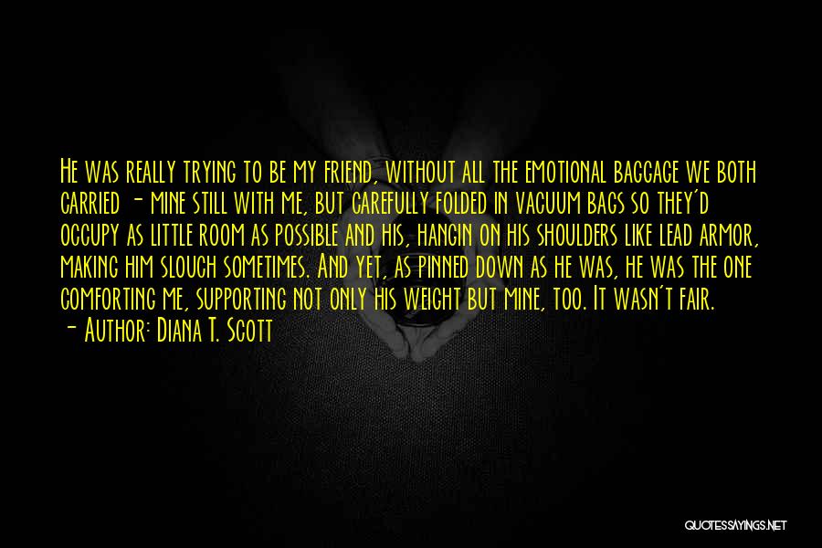 Comforting Yourself Quotes By Diana T. Scott