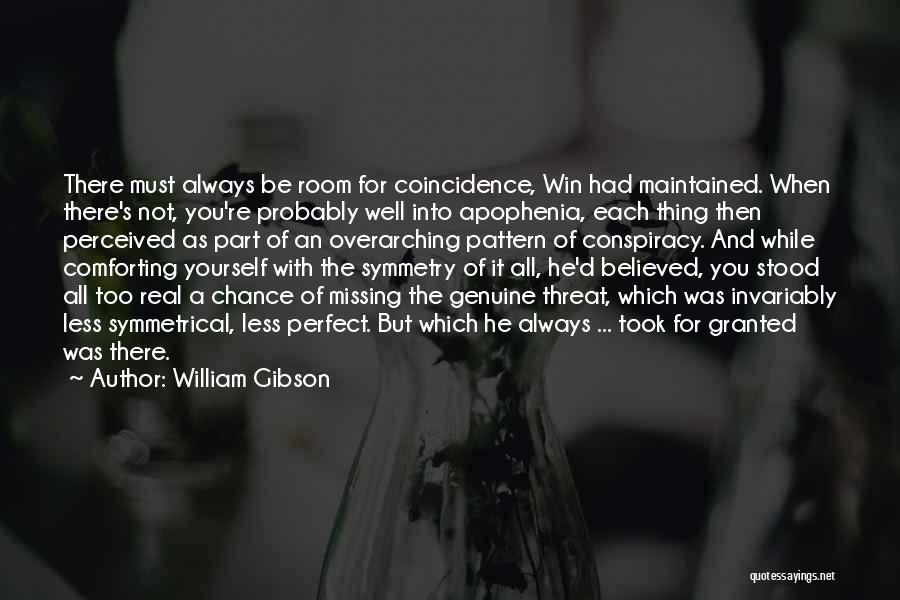 Comforting Yourself Quotes By William Gibson