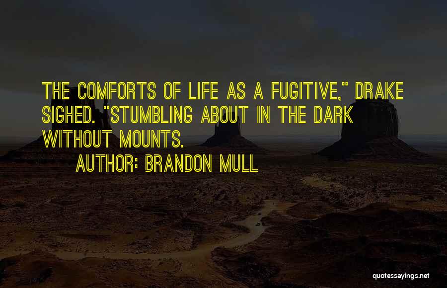 Comforts Quotes By Brandon Mull