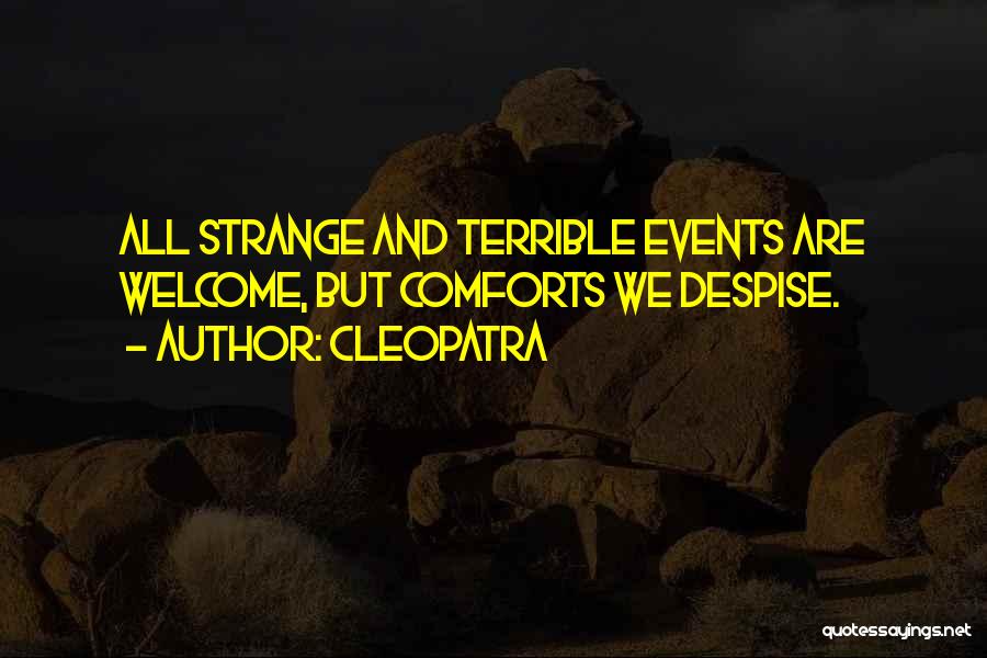 Comforts Quotes By Cleopatra