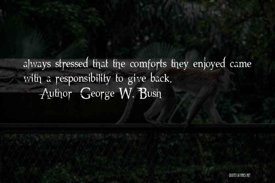 Comforts Quotes By George W. Bush