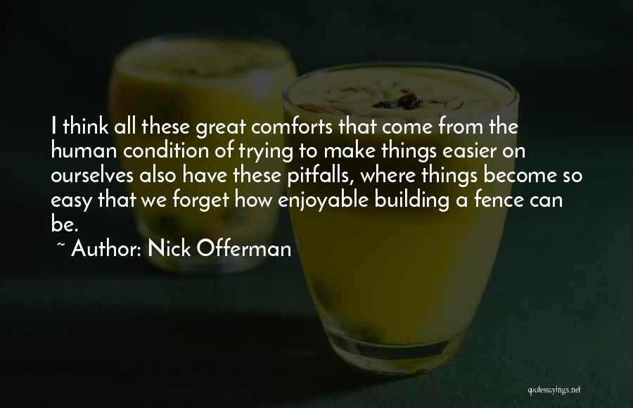 Comforts Quotes By Nick Offerman
