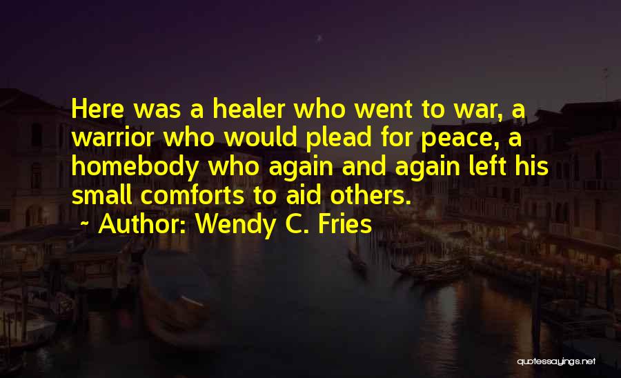 Comforts Quotes By Wendy C. Fries