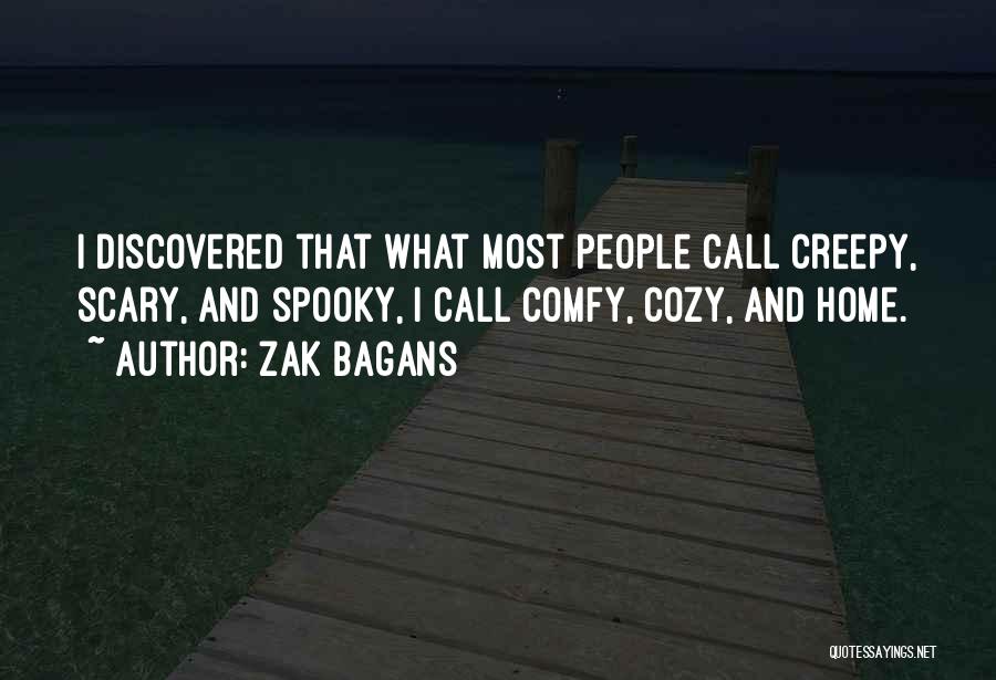 Comfy Cozy Quotes By Zak Bagans