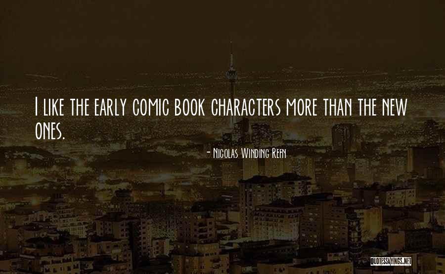 Comic Book Character Quotes By Nicolas Winding Refn Comic Book Character Quotes By Nicolas Winding Refn