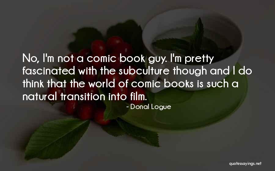 Comic Book Guy Quotes By Donal Logue