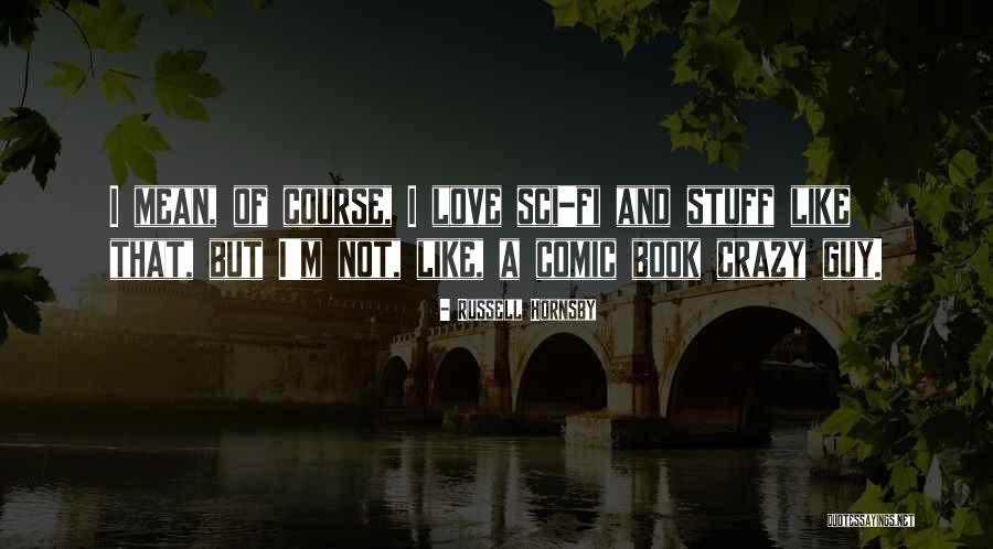 Comic Book Guy Quotes By Russell Hornsby Comic Book Guy Quotes By Russell Hornsby