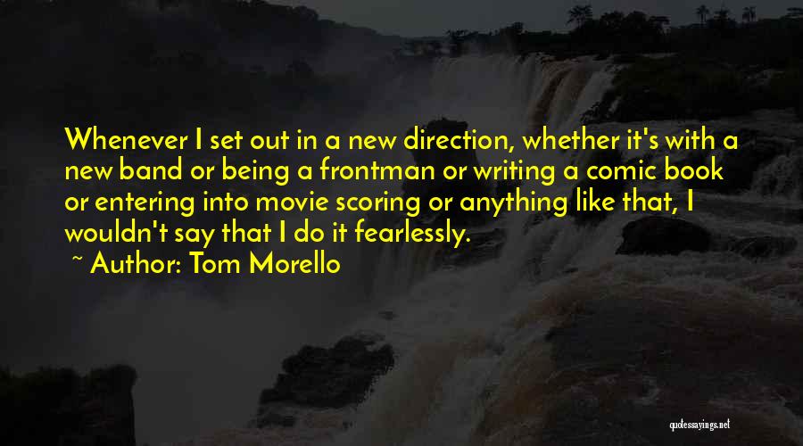 Comic Book Movie Quotes By Tom Morello