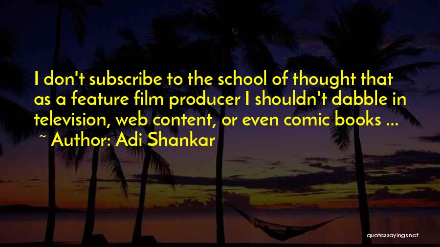 Comic Books Quotes By Adi Shankar