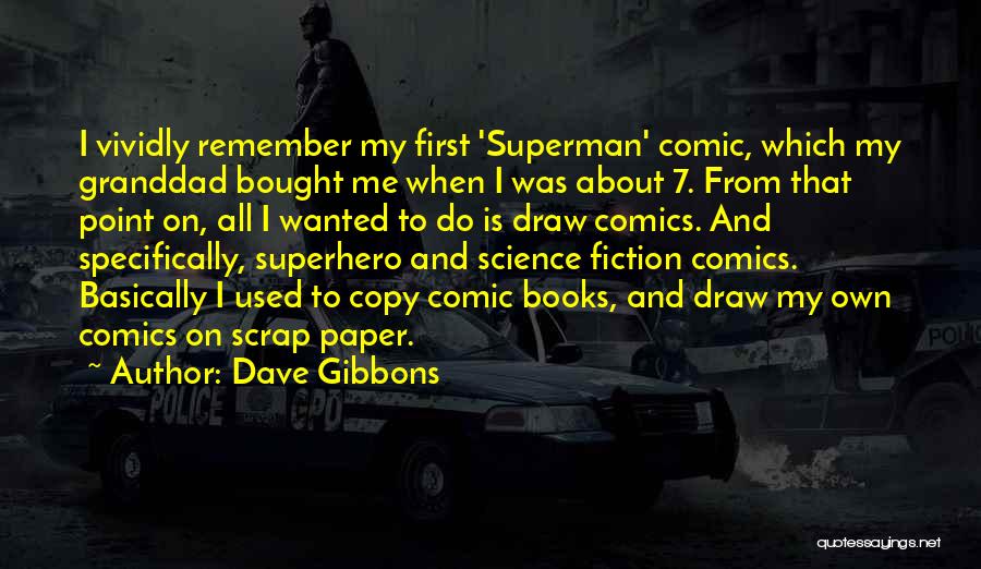 Comic Books Quotes By Dave Gibbons