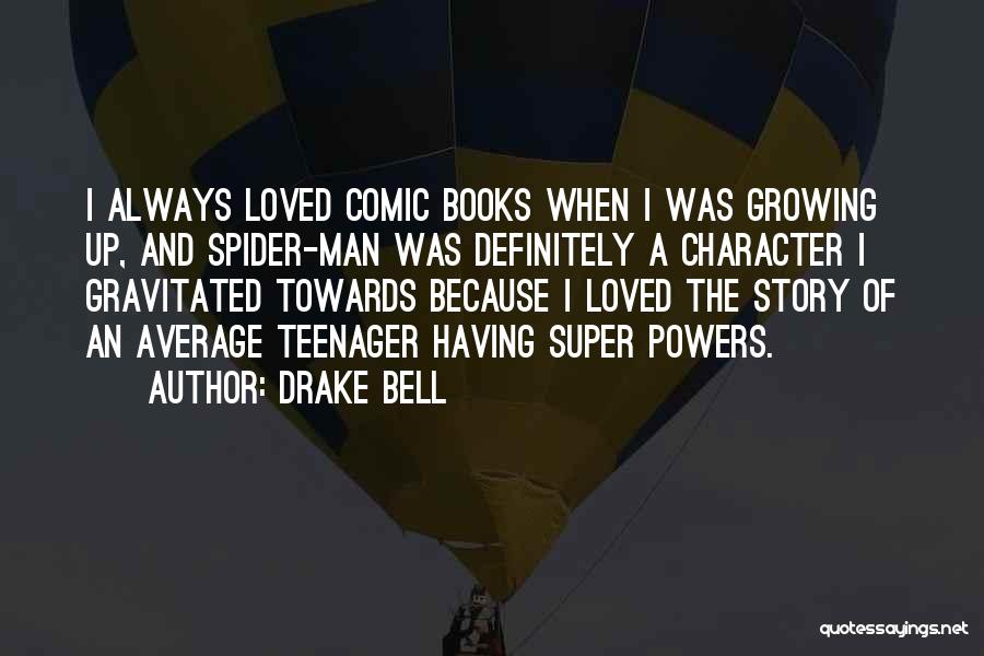 Comic Books Quotes By Drake Bell