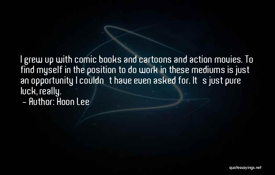 Comic Books Quotes By Hoon Lee