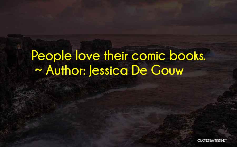 Comic Books Quotes By Jessica De Gouw