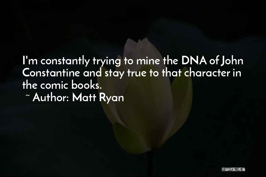 Comic Books Quotes By Matt Ryan