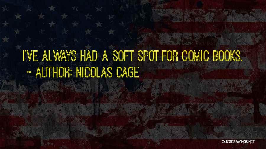Comic Books Quotes By Nicolas Cage