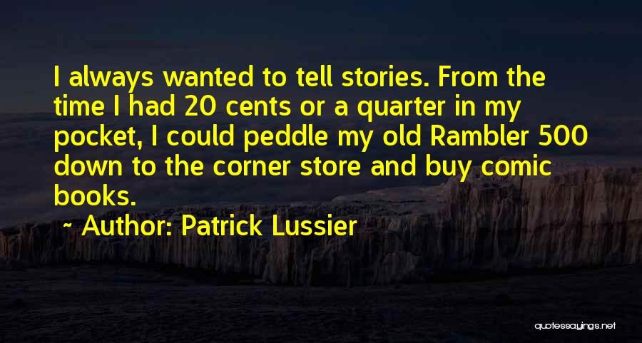 Comic Books Quotes By Patrick Lussier