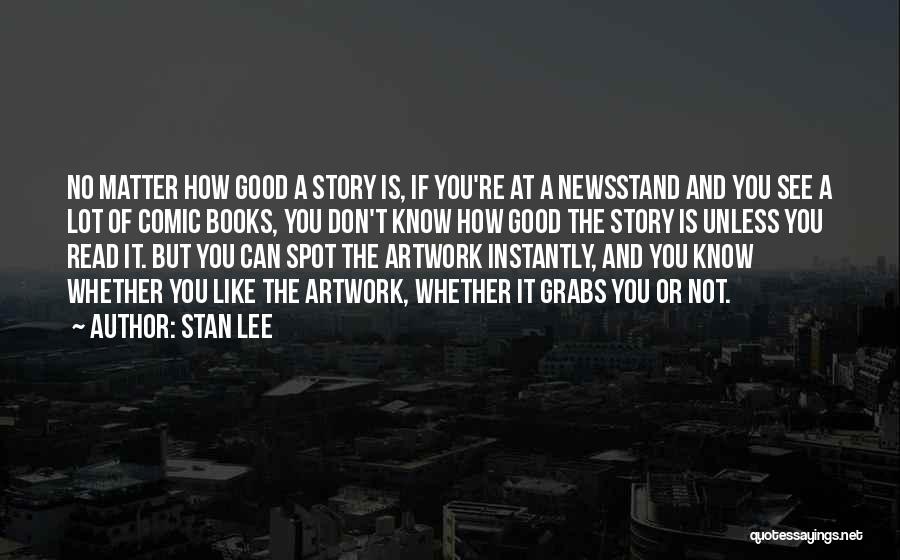 Comic Books Quotes By Stan Lee