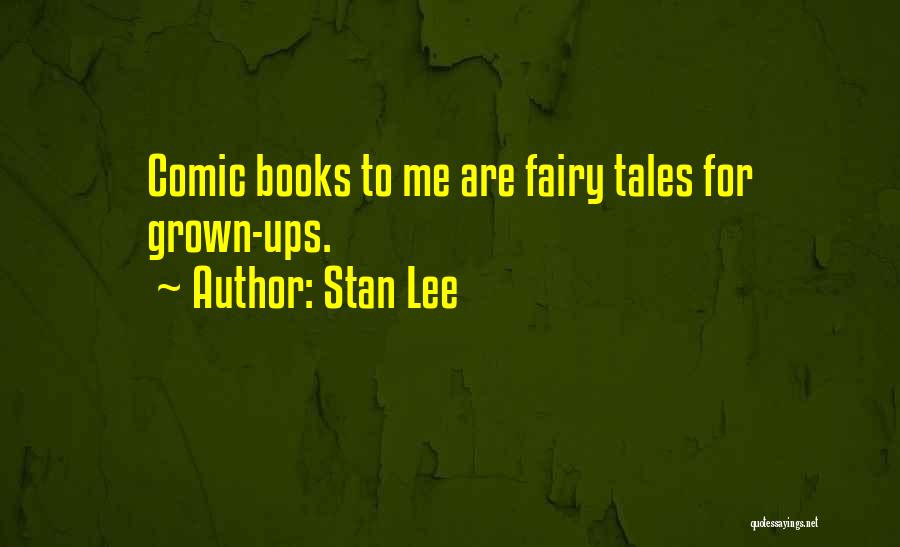 Comic Books Quotes By Stan Lee