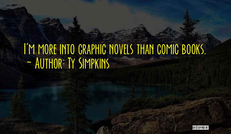 Comic Books Quotes By Ty Simpkins