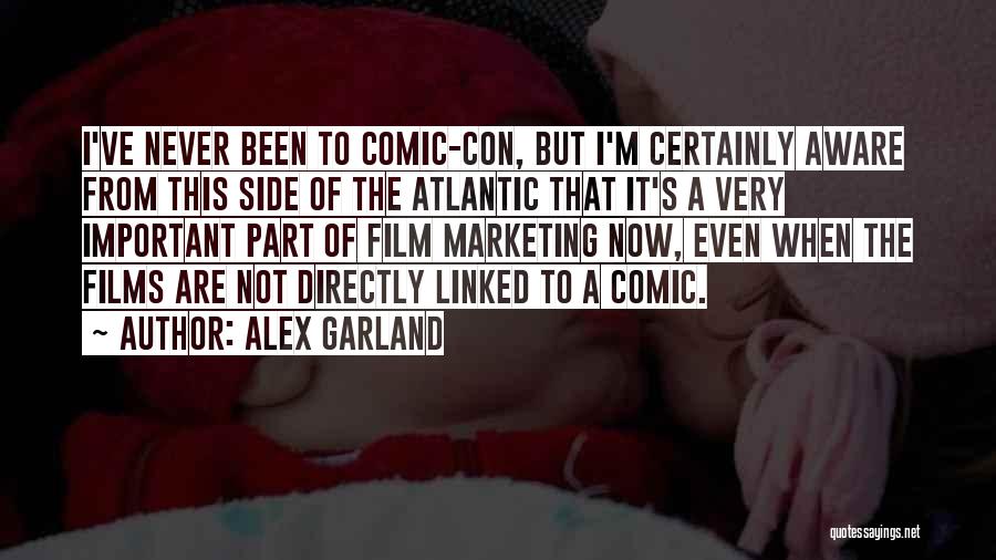 Comic Con Quotes By Alex Garland