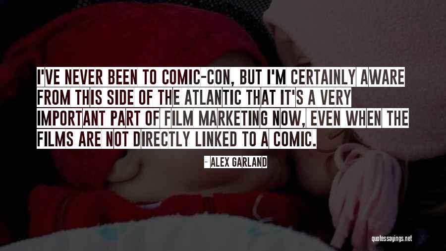 Comic Con Quotes By Alex Garland Comic Con Quotes By Alex Garland
