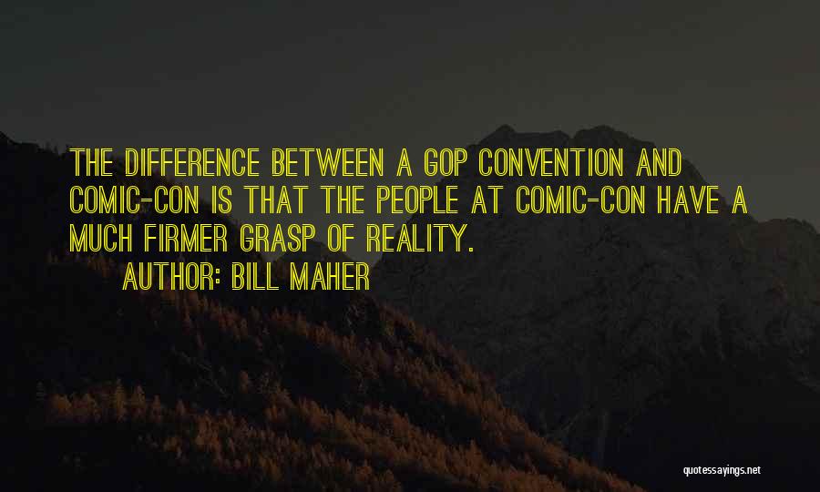 Comic Con Quotes By Bill Maher