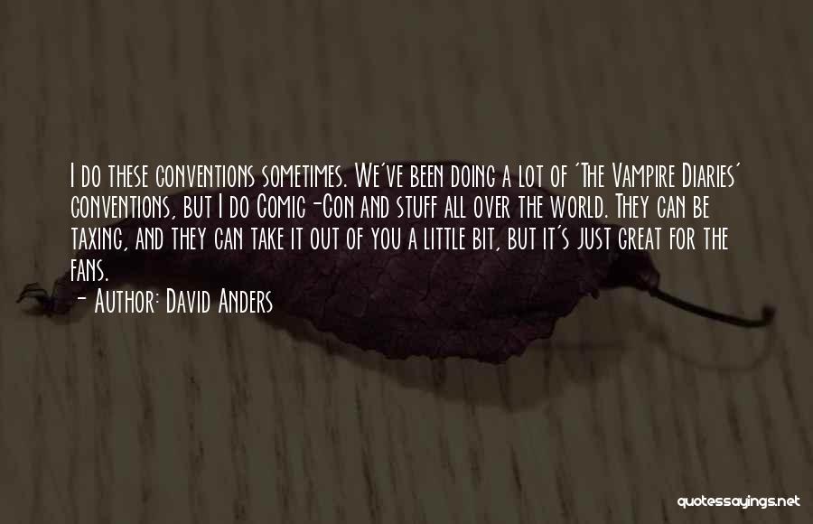 Comic Con Quotes By David Anders