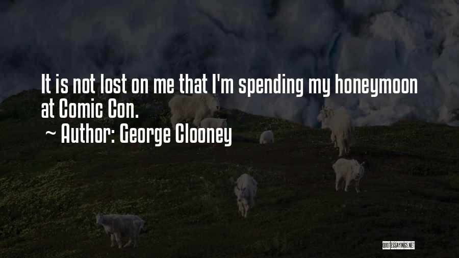 Comic Con Quotes By George Clooney