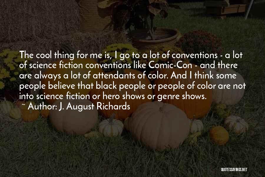 Comic Con Quotes By J. August Richards