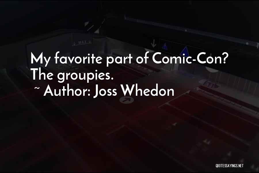 Comic Con Quotes By Joss Whedon