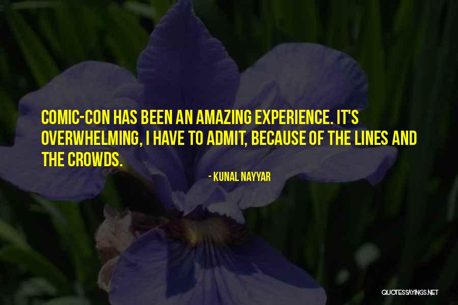 Comic Con Quotes By Kunal Nayyar