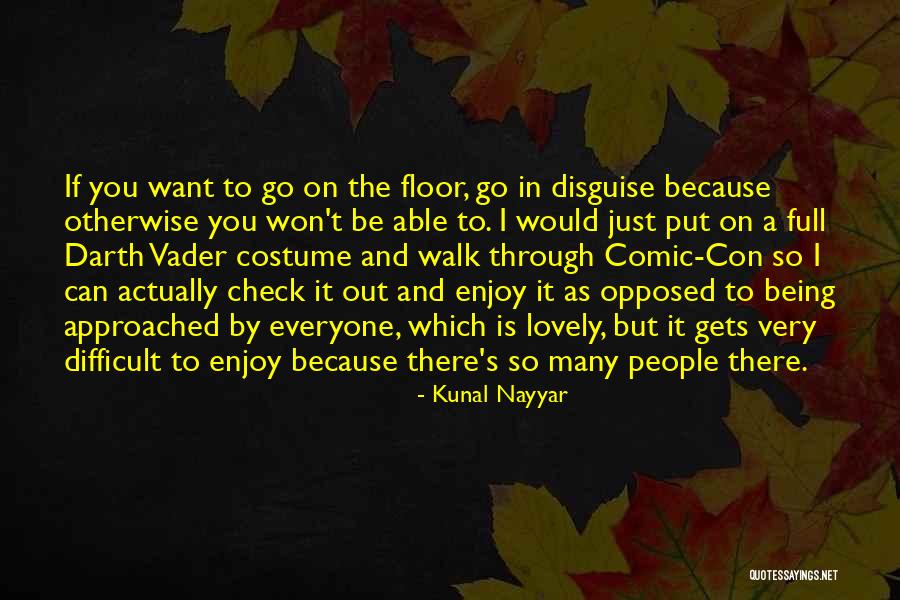Comic Con Quotes By Kunal Nayyar Comic Con Quotes By Kunal Nayyar