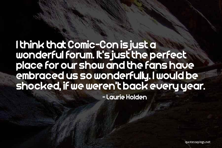 Comic Con Quotes By Laurie Holden