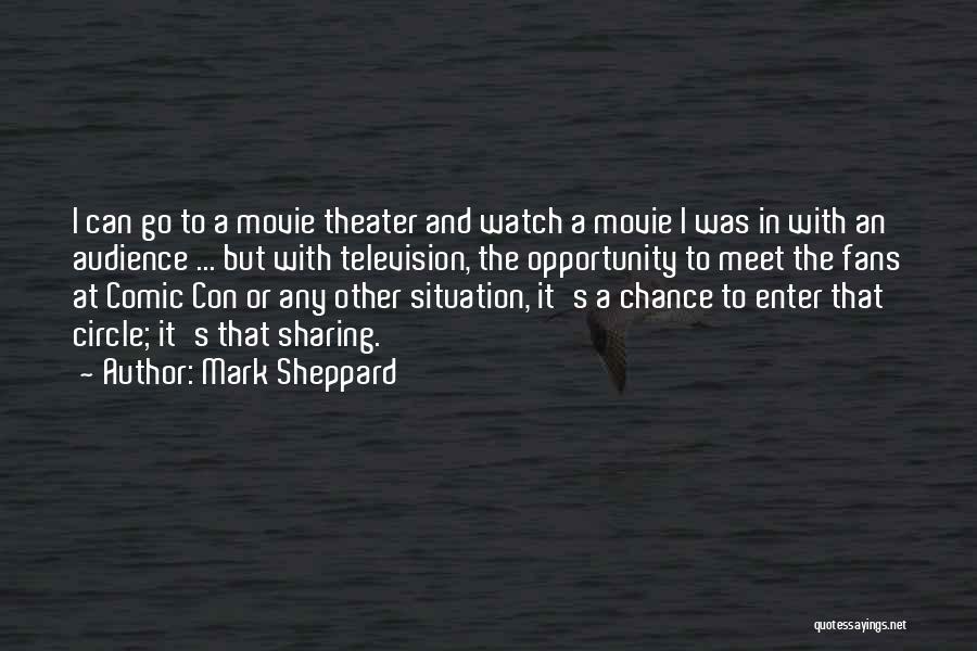 Comic Con Quotes By Mark Sheppard