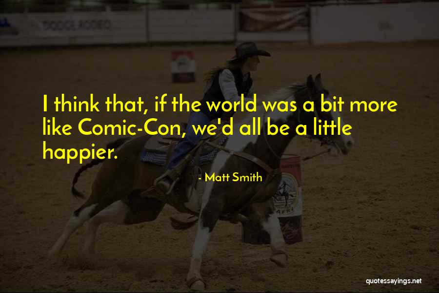 Comic Con Quotes By Matt Smith Comic Con Quotes By Matt Smith