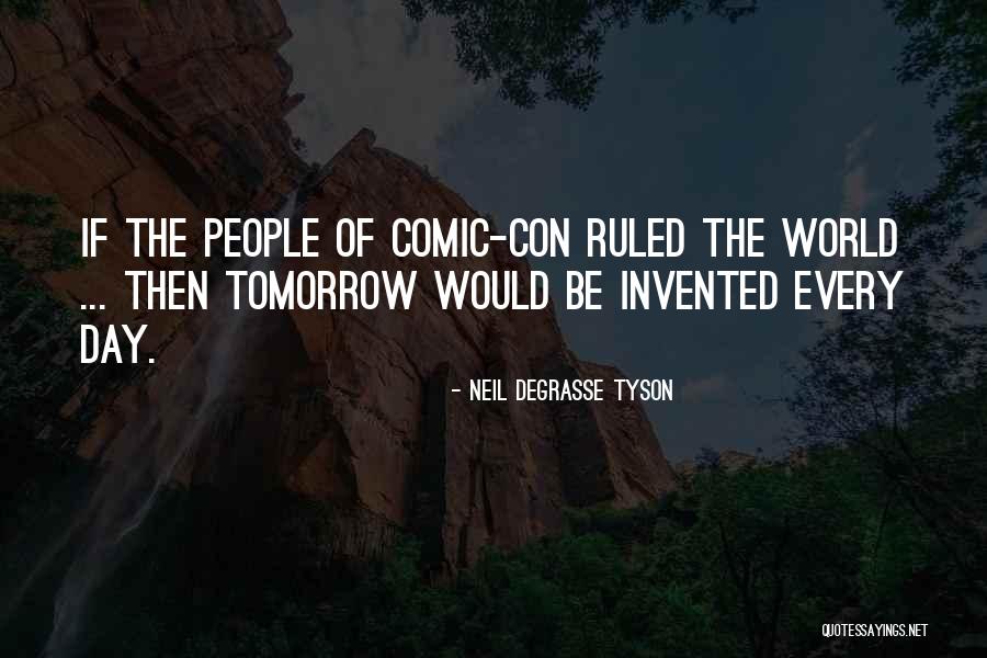 Comic Con Quotes By Neil DeGrasse Tyson Comic Con Quotes By Neil DeGrasse Tyson