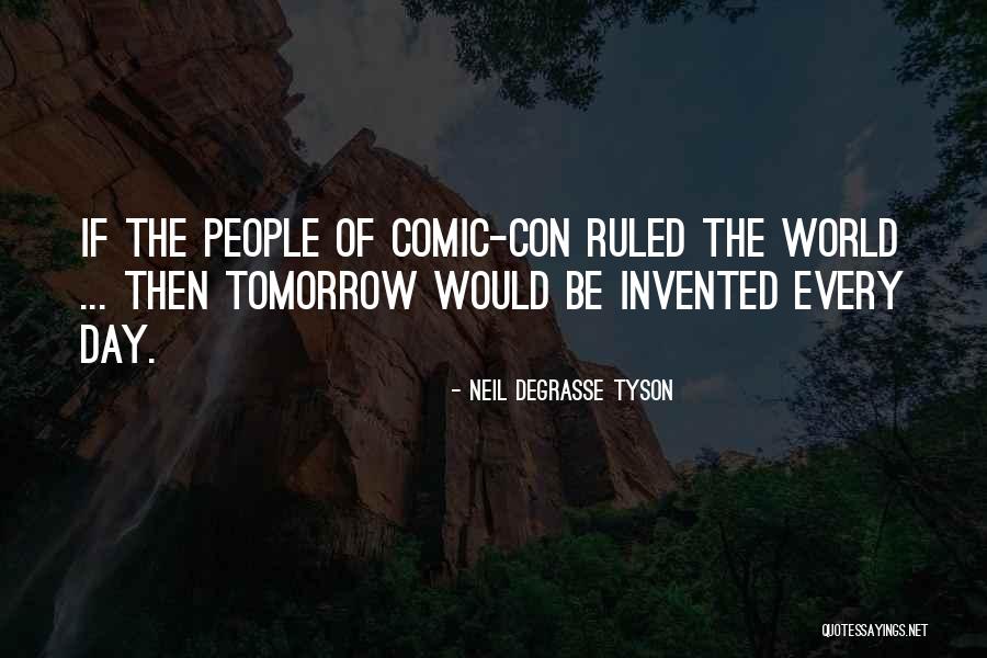 Comic Con Quotes By Neil DeGrasse Tyson