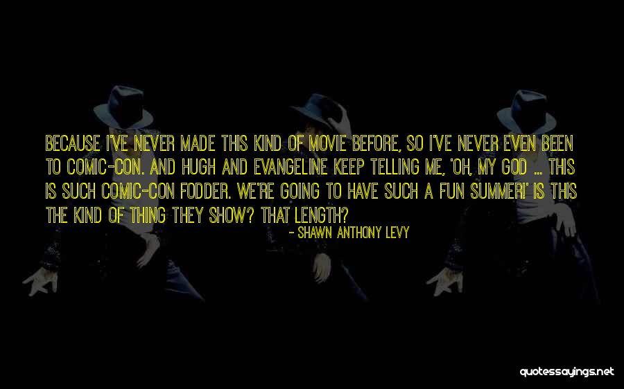Comic Con Quotes By Shawn Anthony Levy Comic Con Quotes By Shawn Anthony Levy