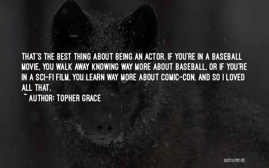 Comic Con Quotes By Topher Grace
