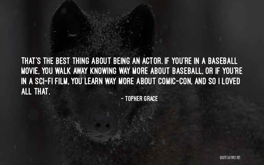 Comic Con Quotes By Topher Grace