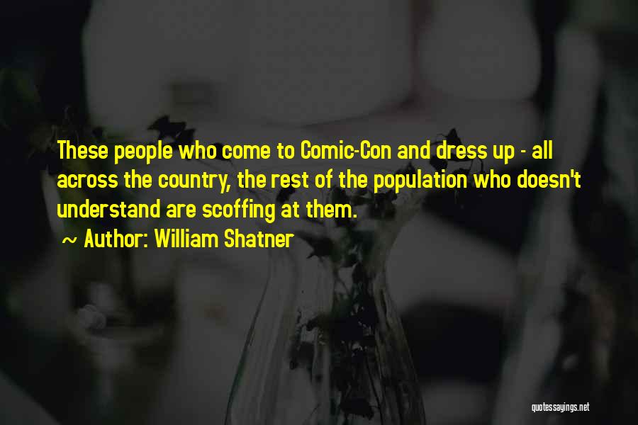 Comic Con Quotes By William Shatner