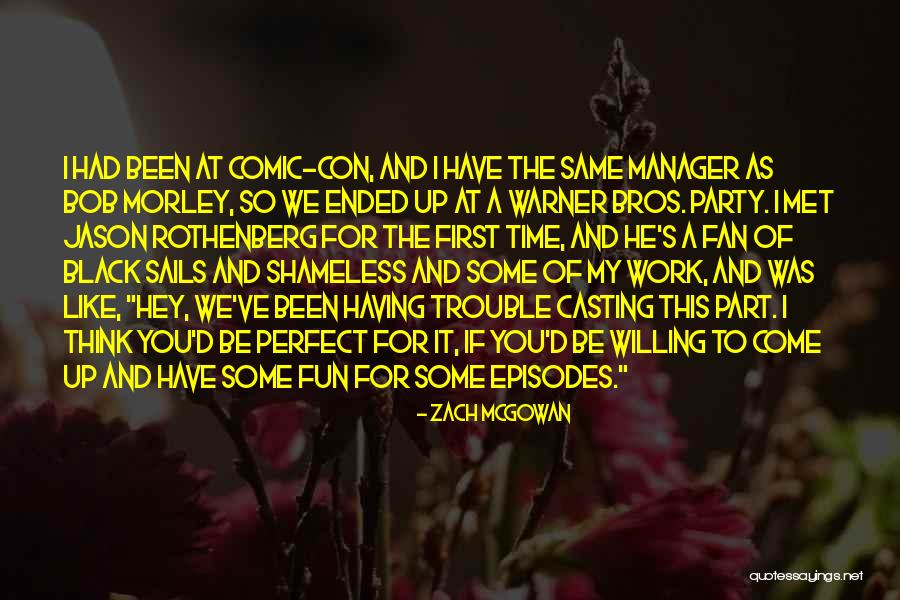 Comic Con Quotes By Zach McGowan Comic Con Quotes By Zach McGowan