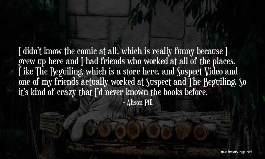 Comic Here Quotes By Alison Pill Comic Here Quotes By Alison Pill