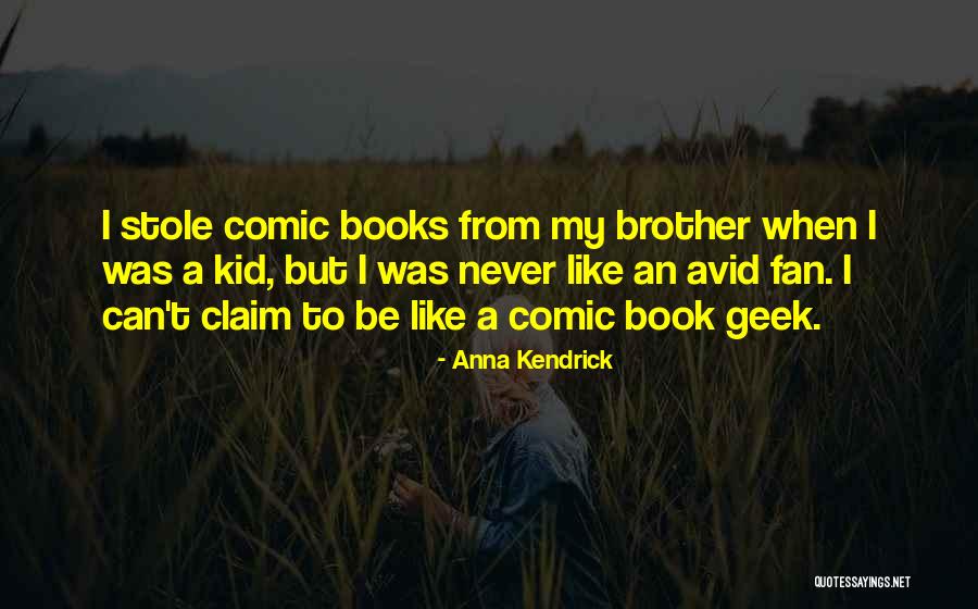 Comic Quotes By Anna Kendrick