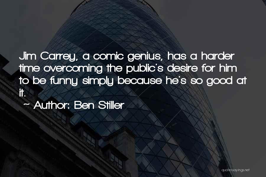 Comic Quotes By Ben Stiller