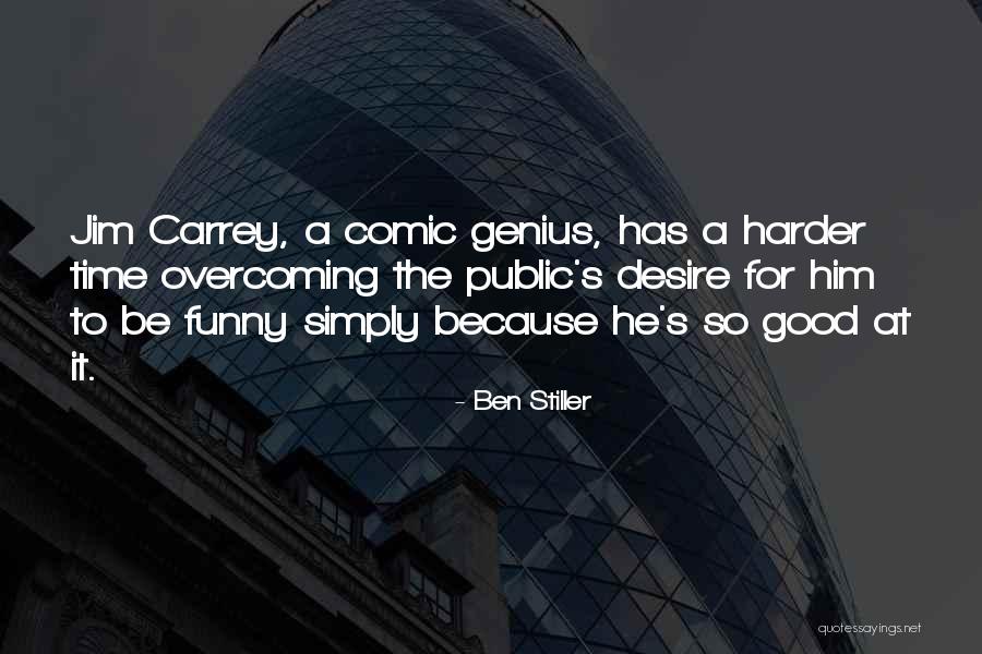 Comic Quotes By Ben Stiller