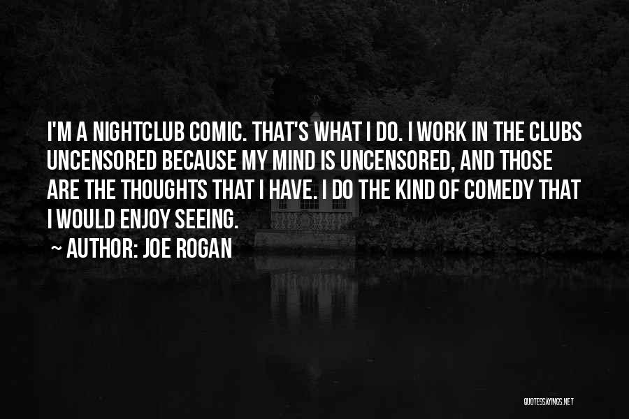 Comic Quotes By Joe Rogan