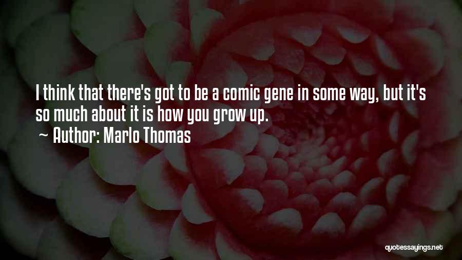 Comic Quotes By Marlo Thomas