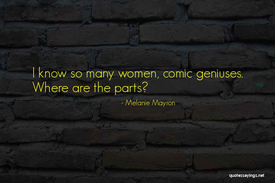 Comic Quotes By Melanie Mayron