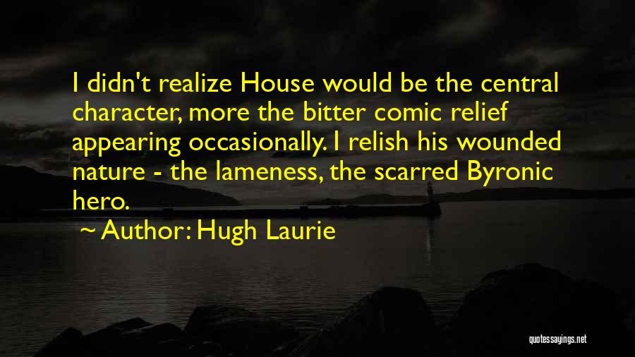 Comic Relief Quotes By Hugh Laurie